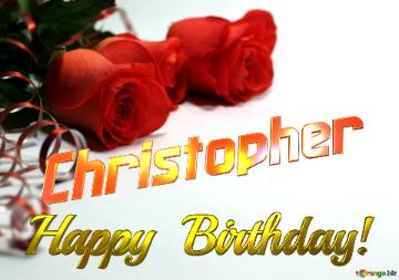 Christopher Happy  Birthday! 