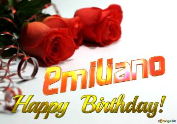 Emiliano Happy  Birthday! 