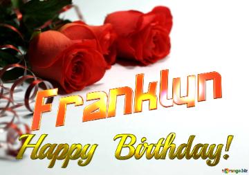 Franklyn Happy  Birthday! 