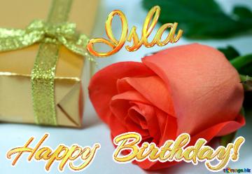 Isla Happy  Birthday!  Gift  At  Anniversary