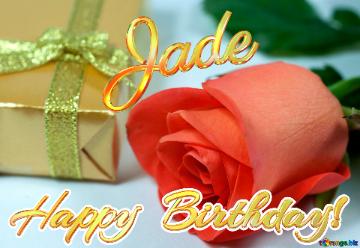 Jade Happy  Birthday!  Gift  At  Anniversary