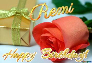 Remi Happy  Birthday!  Gift  At  Anniversary