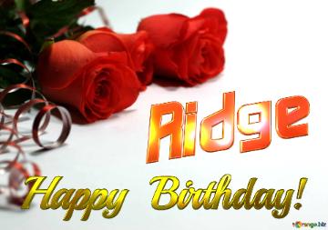 Ridge Happy  Birthday! 