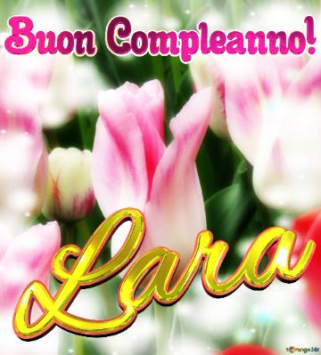 Buon Compleanno! Lara 