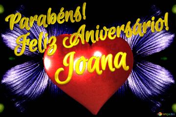 Feliz Aniversário!  Parabéns! Joana  Jardim Dos Desejos