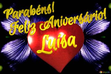 Feliz Aniversário!  Parabéns! Luísa  Jardim Dos Desejos