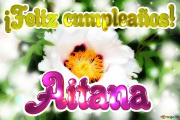 ¡feliz Cumpleaños! Aitana  White Nature Flower Background
