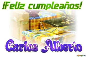 ¡feliz Cumpleaños! Carlos Alberto  Cajas De Regalo
