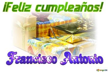¡Feliz cumpleaños! Francisco Antonio 