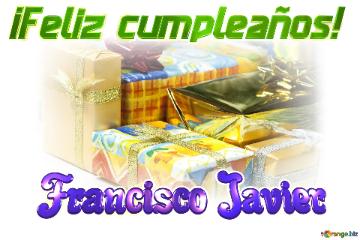 ¡Feliz cumpleaños! Francisco Javier 