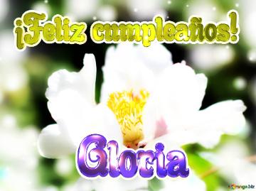 ¡Feliz cumpleaños! Gloria 