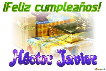 ¡Feliz cumpleaños! Héctor Javier 