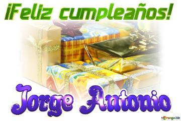 ¡feliz Cumpleaños! Jorge Antonio  Cajas De Regalo
