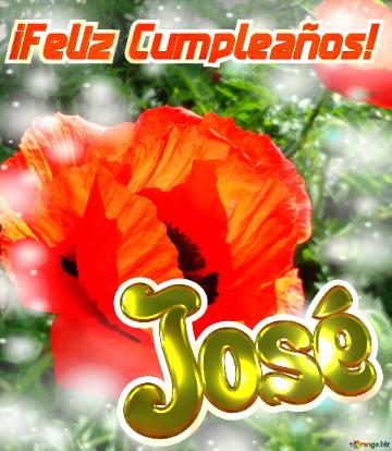 ¡Feliz Cumpleaños! José 