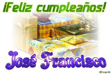 ¡Feliz cumpleaños! José Francisco 
