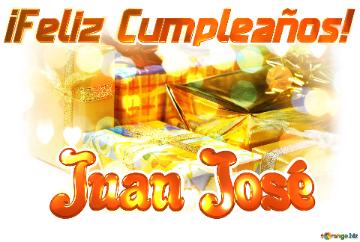 ¡feliz Cumpleaños! Juan José  Regalo Fondo