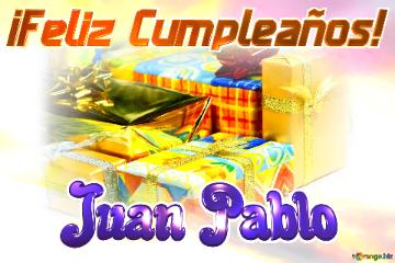 ¡Feliz Cumpleaños! Juan Pablo 