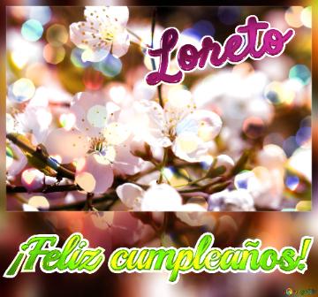 ¡Feliz cumpleaños! Loreto 