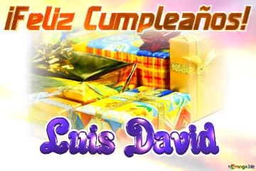 ¡Feliz Cumpleaños! Luis David 