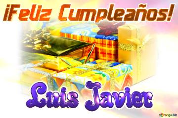 ¡Feliz Cumpleaños! Luis Javier 