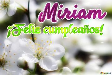 ¡Feliz cumpleaños! Miriam 
