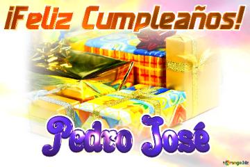 ¡Feliz Cumpleaños! Pedro José 