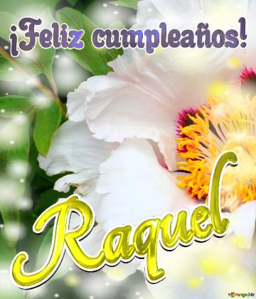 ¡Feliz cumpleaños! Raquel 