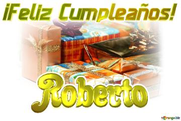 ¡feliz Cumpleaños! Roberto  Cajas De Regalo Fondo
