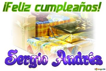 ¡feliz Cumpleaños! Sergio Andrés  Cajas De Regalo