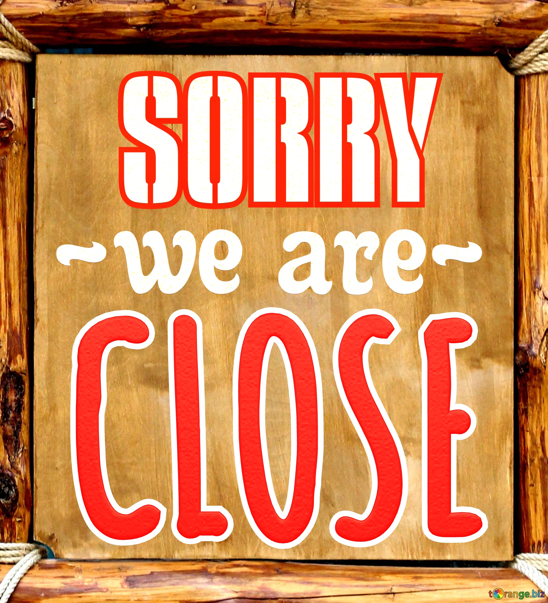 Sorry , we are close sign wooden board №0