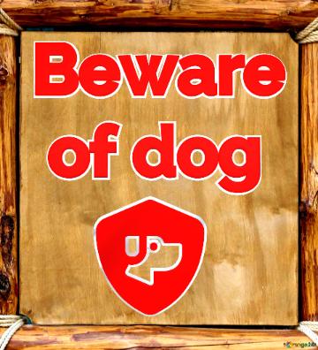Beware of dog wooden board