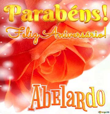 Feliz Aniversário! Parabéns! Abelardo  Flores Da Pureza