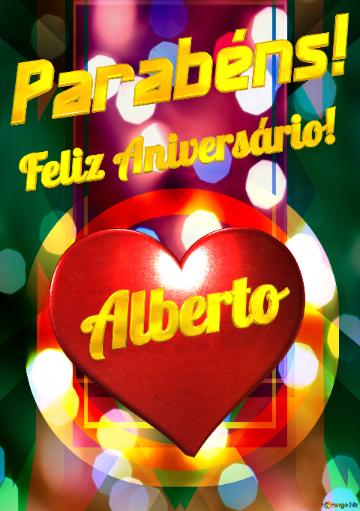 Feliz Aniversário!  Parabéns! Alberto 
