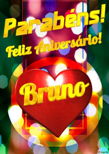 Feliz Aniversário!  Parabéns! Bruno 