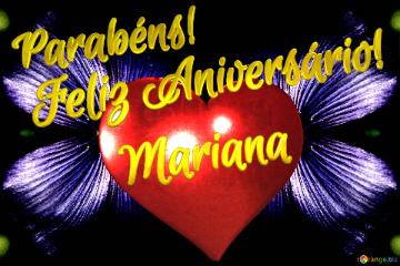 Feliz Aniversário!  Parabéns! Mariana 