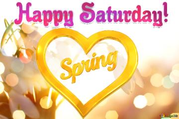  Happy Saturday! Spring   Spring Background