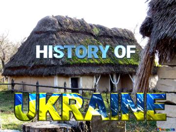 History Of Ukraine  House Under The Reed Roof