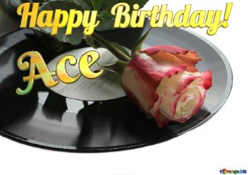 Happy  Birthday! Ace 