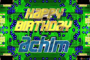 HAPPY BIRTHDAY Achim Printed Circuit Board PCB Design