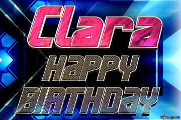 Happy Birthday Clara Hi-tech Blue Background