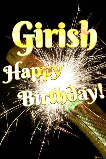 Happy     Birthday! Girish  Bottle of champagne