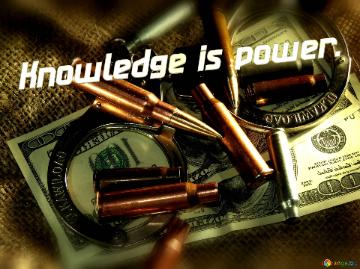 Knowledge Is Power.  Delitto Con Le Armi