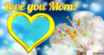  Love you Mom!   April desktop wallpaper