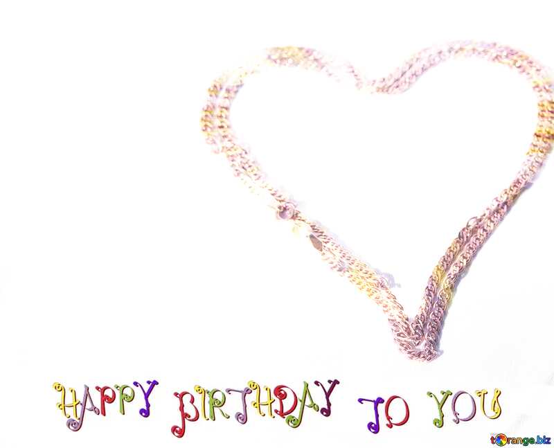 Birthday gift. Gold Chain Heart. Greeting card with Lettering Happy Birthday To You №3573