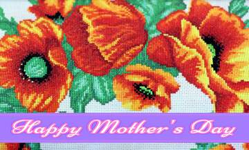 FX №171245 Flowers poppy embroidered on the fabric Pretty Lettering Happy Mothers Day