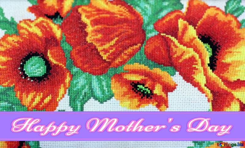 Flowers poppy embroidered on the fabric Pretty Lettering Happy Mothers Day №49106