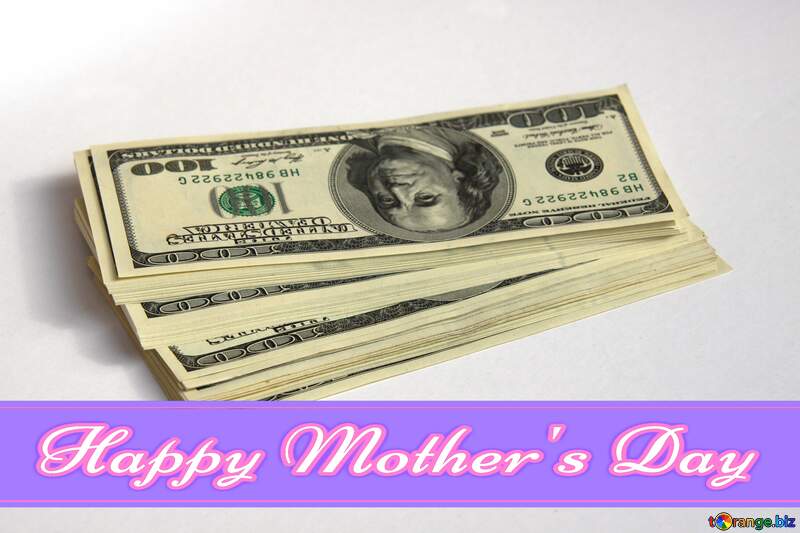 Dollars Happy Mothers Day Background №1473