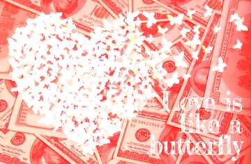 FX №179812 Dollars background Love is like a butterfly.