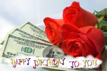 FX №221950 Happy Birthday Roses and dollars.